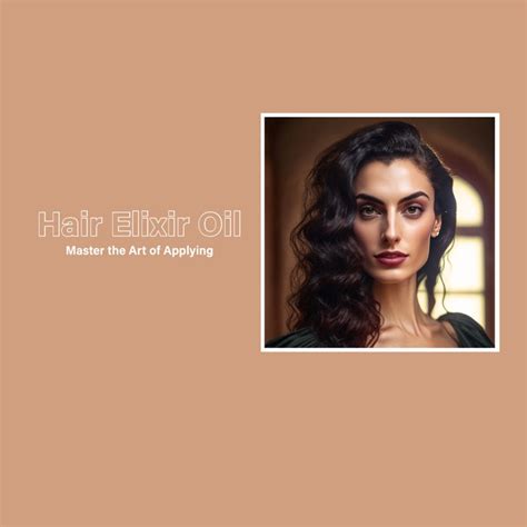 The Science of Application: How to Use a Hair Elixir for Maximum Results