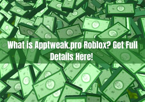 Apptweak.pro Roblox (Aug) Read New Features Here!