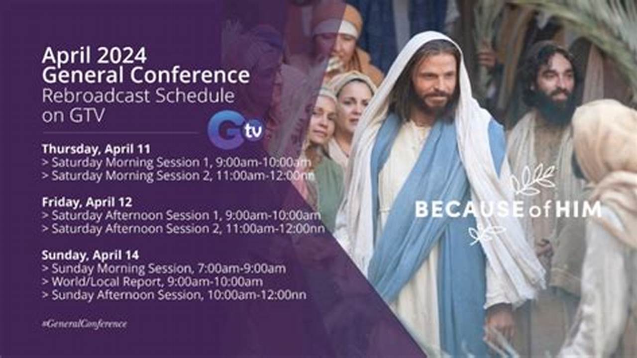 April 2024 General Conference Schedule