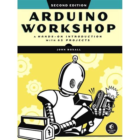 Arduino Workshop 2nd Edition: A Hands-on Introduction With 65 Projects