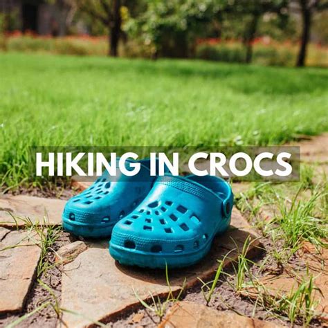 Are Crocs Good for Hiking?