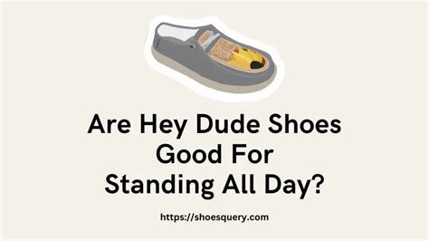 Are Hey Dude Shoes Good For Standing All Day