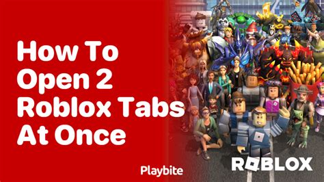 Are there any exploits that let you open multiple roblox tabs at once 