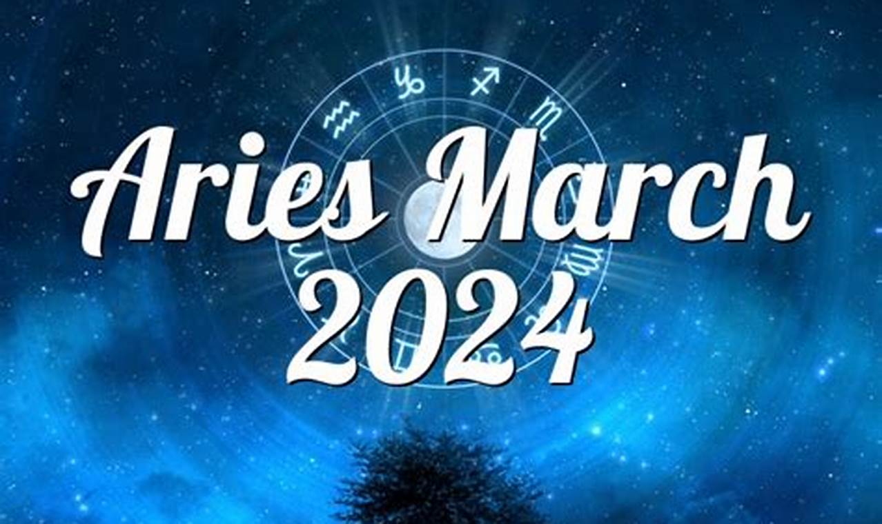 Aries March 2024