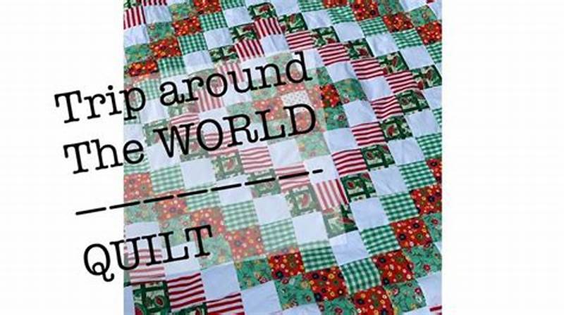 Around The World Quilt Pattern Tutorial