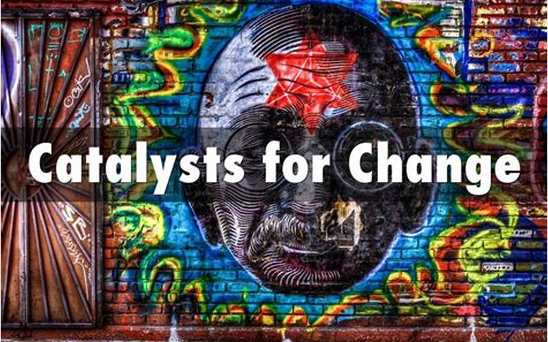 Art As A Catalyst For Change