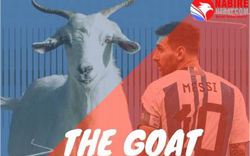 Arti Goat Sepak Bola: Siapa Yang Layak Mendapatkan Gelar Ini?