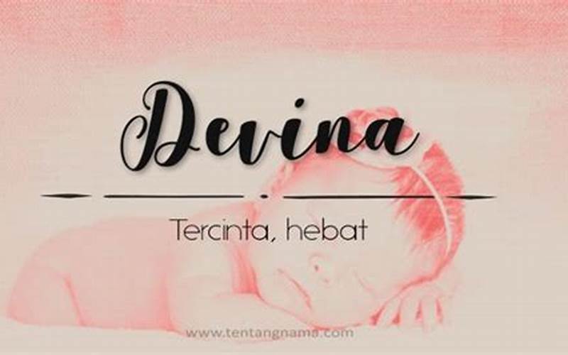 Arti Nama Devina: Menyingkap Makna Di Balik Nama Indahmu