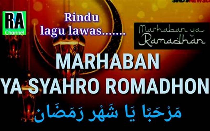 Asal Usul Lagu Marhaban Ya Syahro Ramadhan