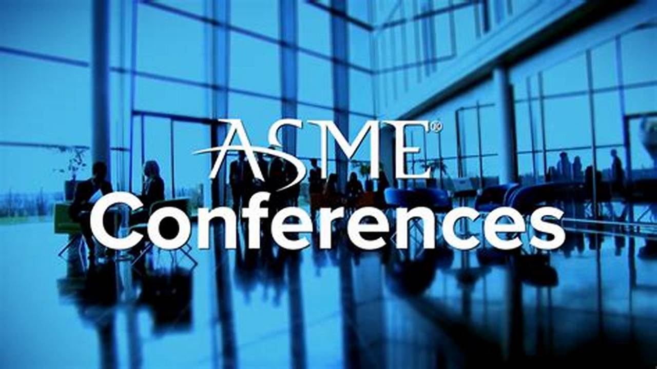 Asme Conference 2025