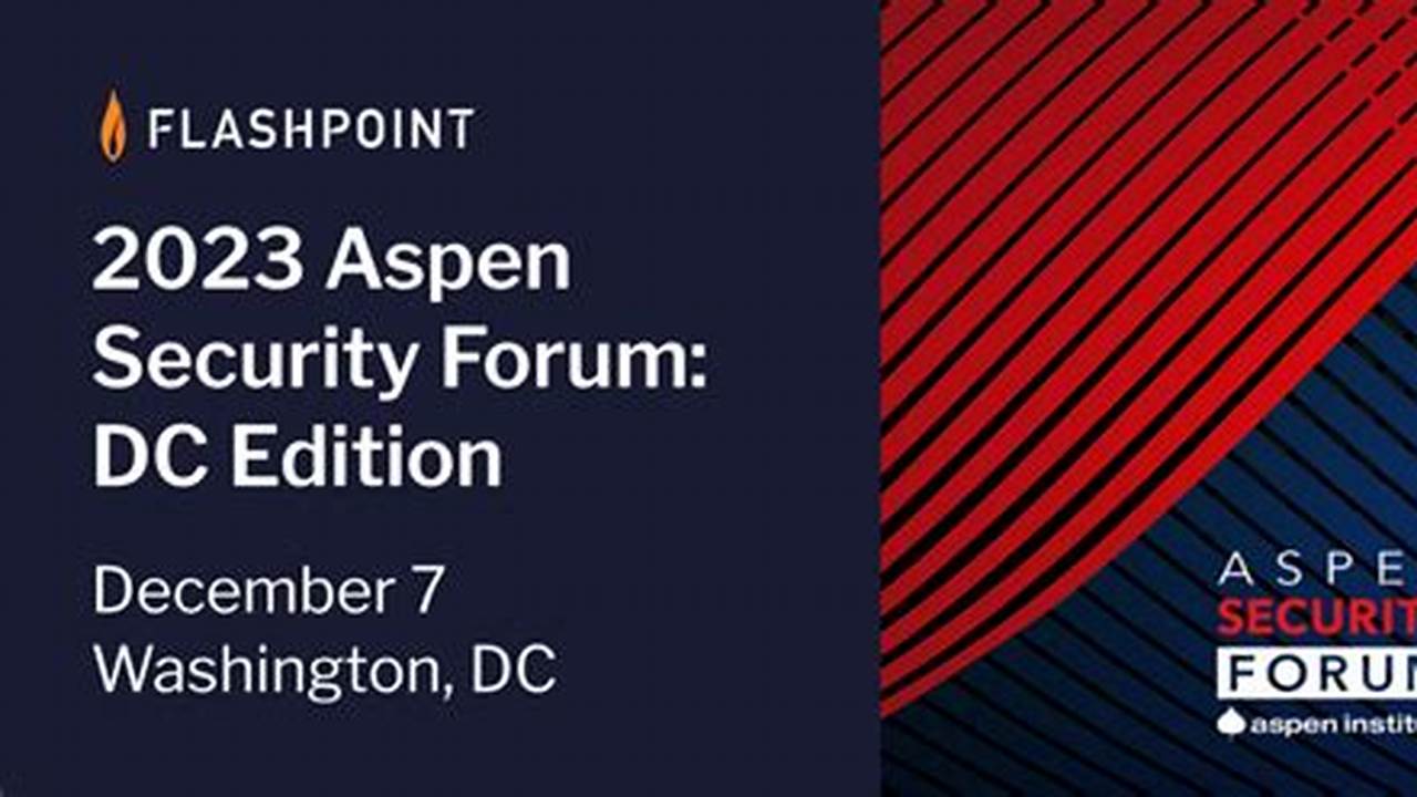 Aspen Security Forum Dc Edition 2024au
