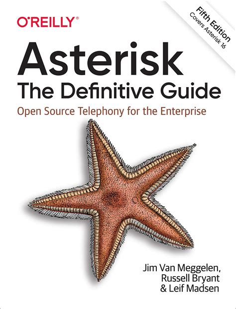 Asterisk: The Definitive Guide: Open Source Telephony For The Enterprise Highlights