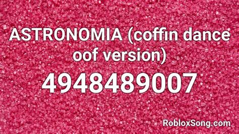 Astronomia (coffin Dance Oof Version) Roblox ID - Roblox Music 