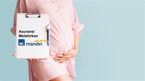 Asuransi Kehamilan Axa Mandiri