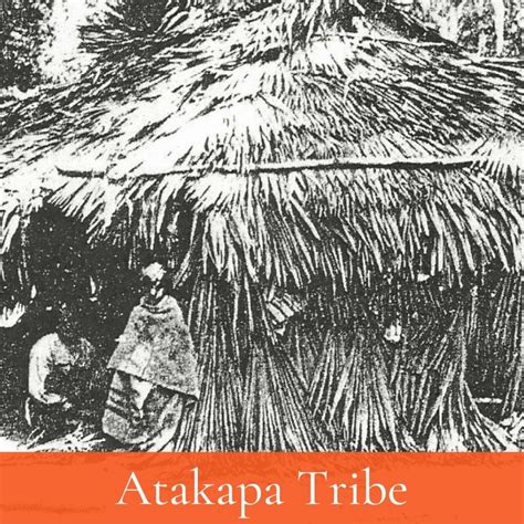 Discover the Fascinating History of the Atakapa Tribe