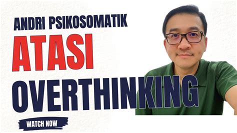 Atasi Overthinking: Cara & Ciri-Cirinya