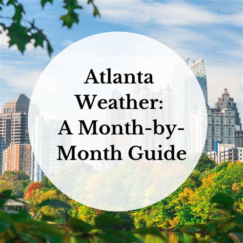 Experience the Magic of Atlanta's Weather through the Seasons: Your Ultimate Guide to the Month's Forecast