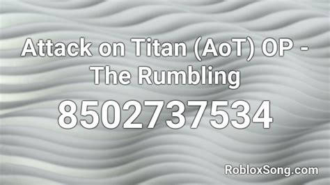 Attack on Titan (AoT) OP - The Rumbling Roblox ID - Roblox music 