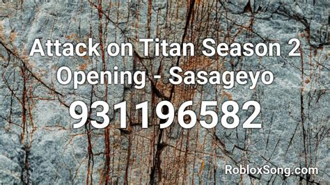 Attack on Titan Season 2 Opening - Sasageyo Roblox ID - Roblox 