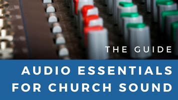 Divine Sound: The Ultimate Guide to Audio Essentials for Enhancing Church Worship Experience