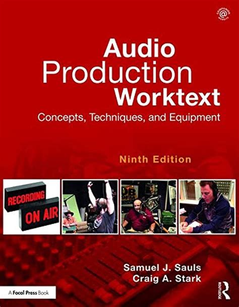 Audio Production Worktext: Concepts Techniques And Equipment