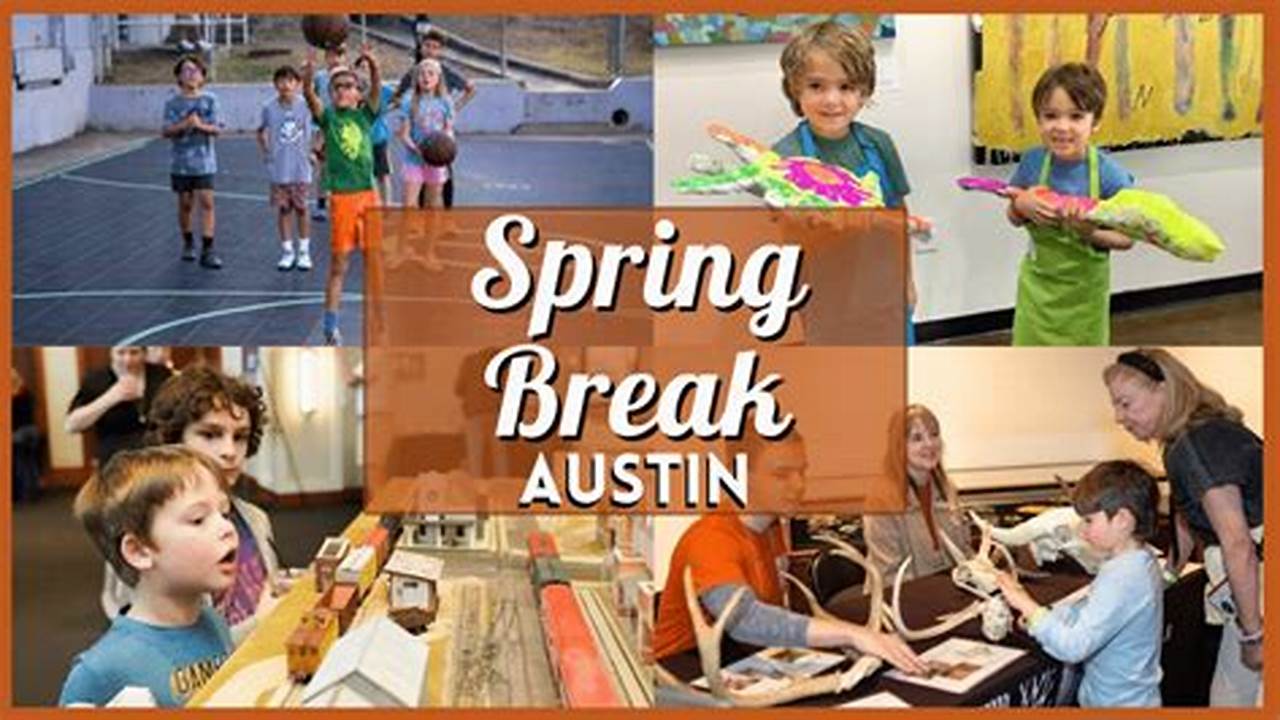 Austin Spring Break 2025 Things To Do