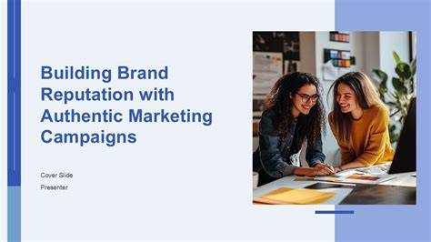 Authentic brand reputation