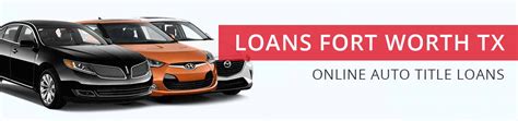 Auto Car Title Loans Fort Worth Tx