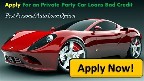 Auto Loans Bad Credit Private Party