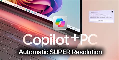 Auto Super Resolution for Copilot+ PCs