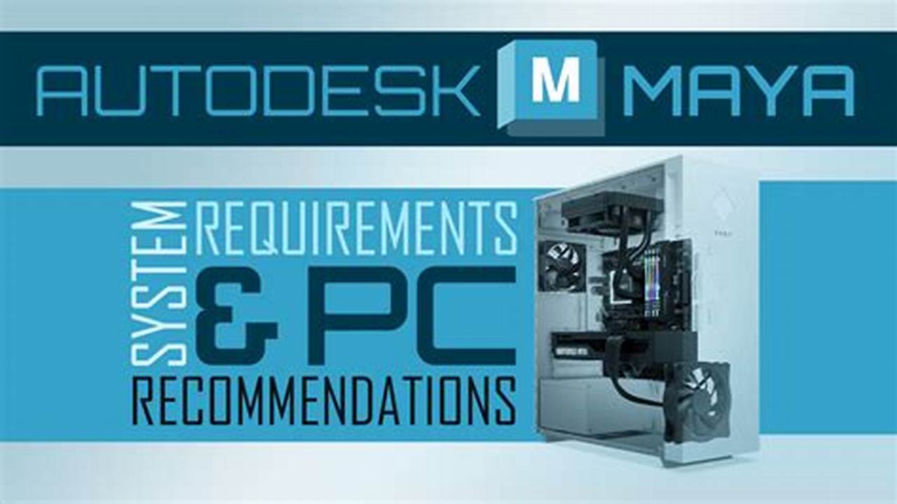 Autodesk Maya 2024 System Requirements