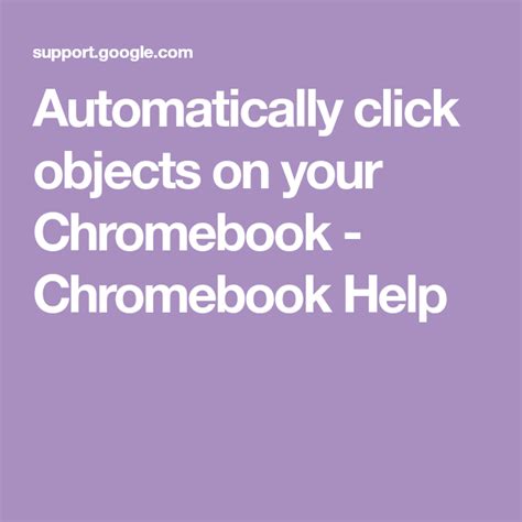 Automatically click objects on your Chromebook - Chromebook Help