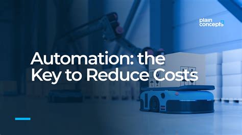 Automation can reduce complexity and costs