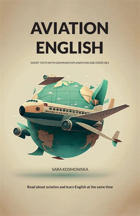 Aviation English: Short Texts With Grammar Explanations And Exercises