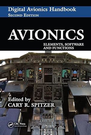 Avionics: Elements Software And Functions (The Avionics Handbook Second Edition) Highlights