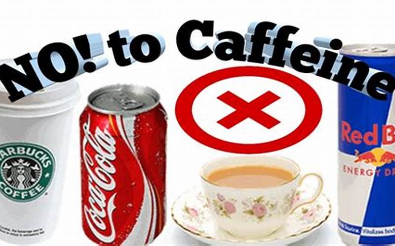 Avoid Caffeine