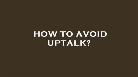 Avoid Uptalk