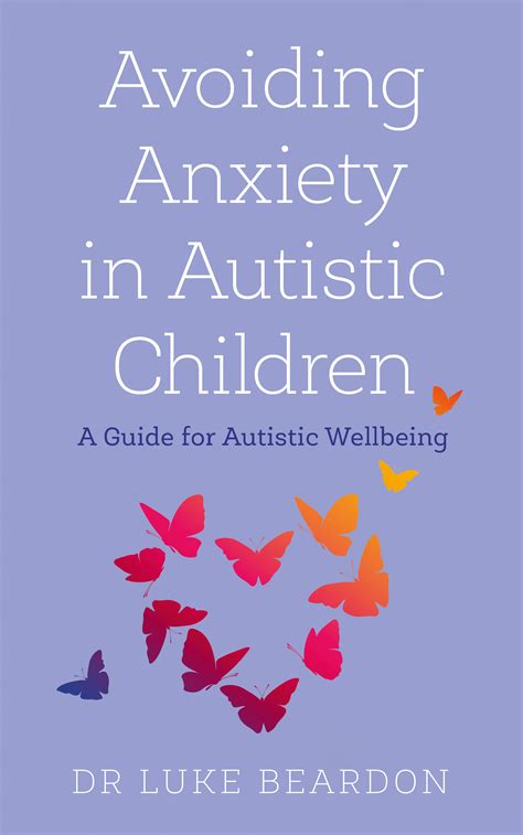 Avoiding Anxiety In Autistic Children: A Guide For Autistic Wellbeing