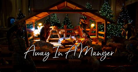 Discover the Heartwarming Tale Behind 'Away In The Manger' - A Christmas Classic