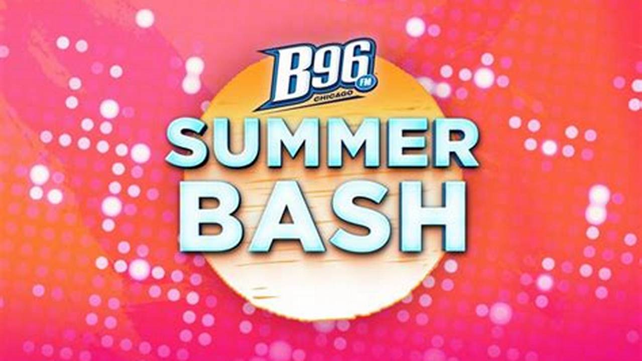 B96 Summer Bash 2024 Lineup