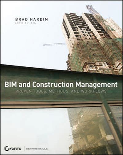 BIM And Construction Management: Proven Tools Methods And Workflows Highlights