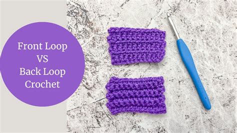 Back Loop Vs Front Loop Crochet