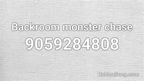 Backroom monster chase Roblox ID - Roblox music codes