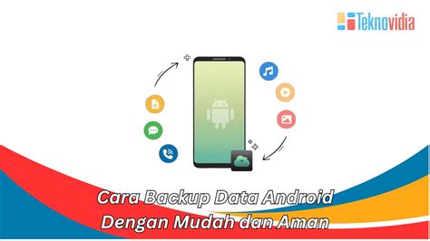 Backup Data Android: Mudah & Aman