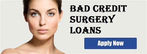 Bad Credit Cosmetic Surgery Loans