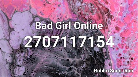 Bad Girl Online Roblox ID