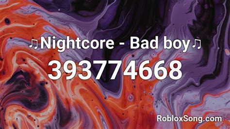 Bad boy : Nightcore - Roblox Song ID - Roblox Music