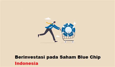 Daftar Saham Blue Chip Indonesia (2022) InvestBro