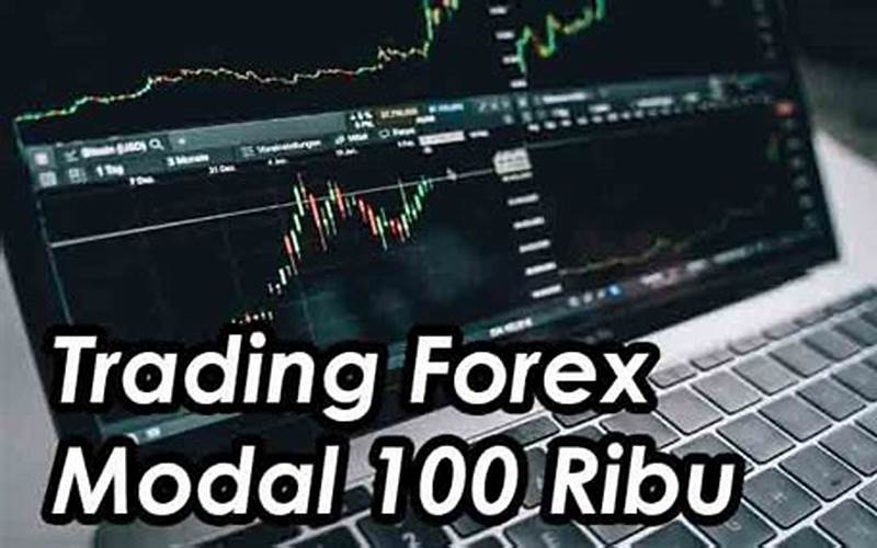 Bagaimana Memulai Trading Forex Dengan Modal 100 Dollar?