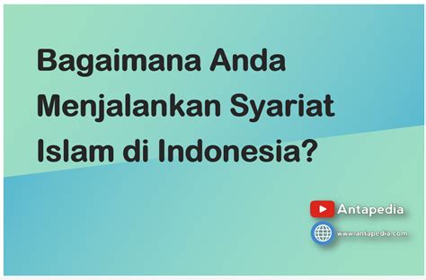 Bagaimana Anda Menjalankan Syariat Islam Di Indonesia